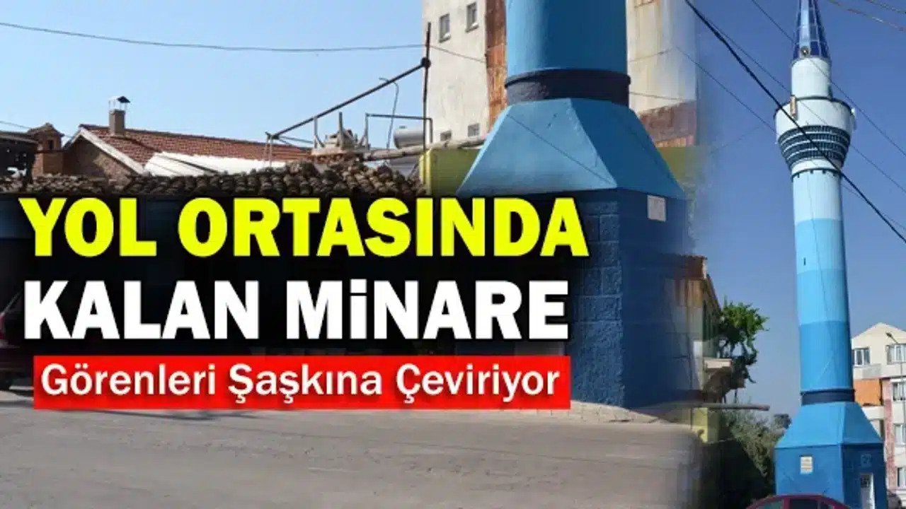 CAMİ TAŞINDI, MİNARESİ KALDI…