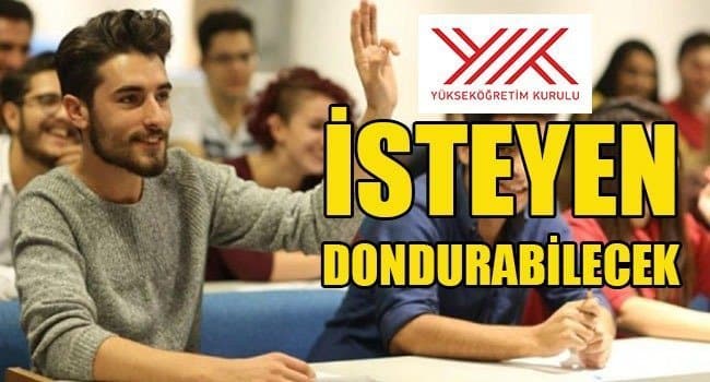 İSTEYEN ÜNİVERSİTE ÖĞRENCİSİ, KAYDINI DONDURABİLECEK…