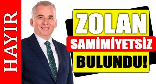 3 GÜN SÜREN ANKETTE, VATANDAŞ ZOLAN’I ‘SAMİMİ’ BULMADI…