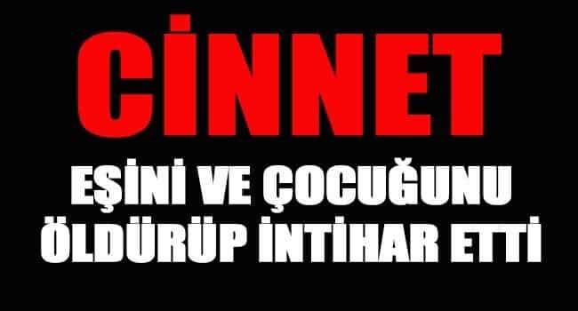 ÖNCE EŞİNİ VE ÇOCUKLARINI, SONRA KENDİNİ ÖLDÜRDÜ…