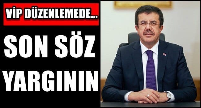 ZEYBEKCİ’YE ÖZEL VİP DÜZENLEME, MAHKEMELİK OLDU…