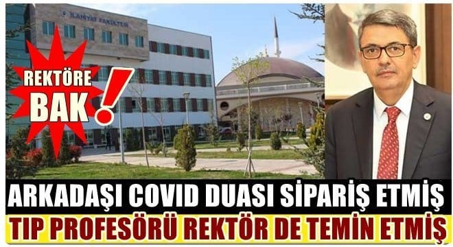 BU LAFLARI, PAÜ’NÜN TIP PROFESÖRÜ OLAN REKTÖRÜ ETTİ…