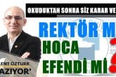 REKTOR MU HOCA EFENDI MI