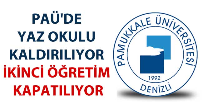 PAÜ’DE YAZ OKULU KALDIRILIYOR, İKİNCİ ÖĞRETİM KAPATILIYOR