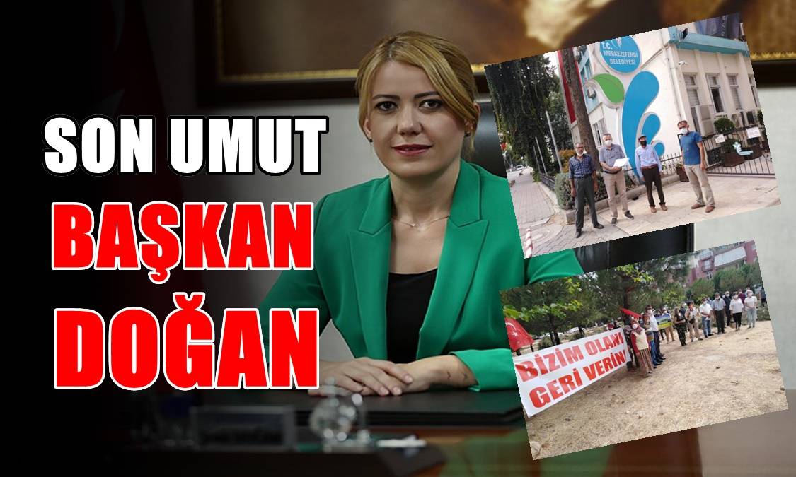 BAŞKAN DOĞAN’A SESLENDİLER: LÜTFEN KAMULAŞTIRIN!