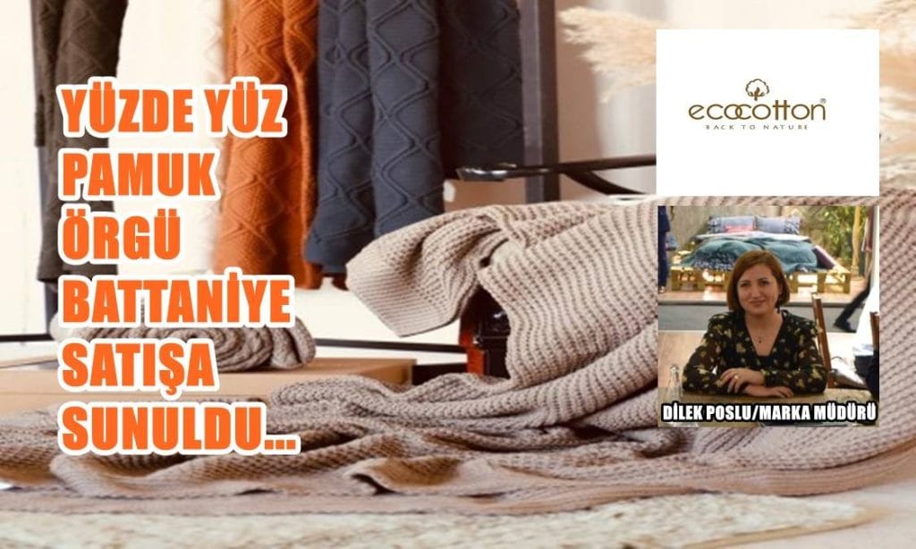 Denizli Firması Ecocotton, Yeni Ürünü 'Pamuk Örgü Batttaniye' ile Kışa 'Merhaba' Dedi...