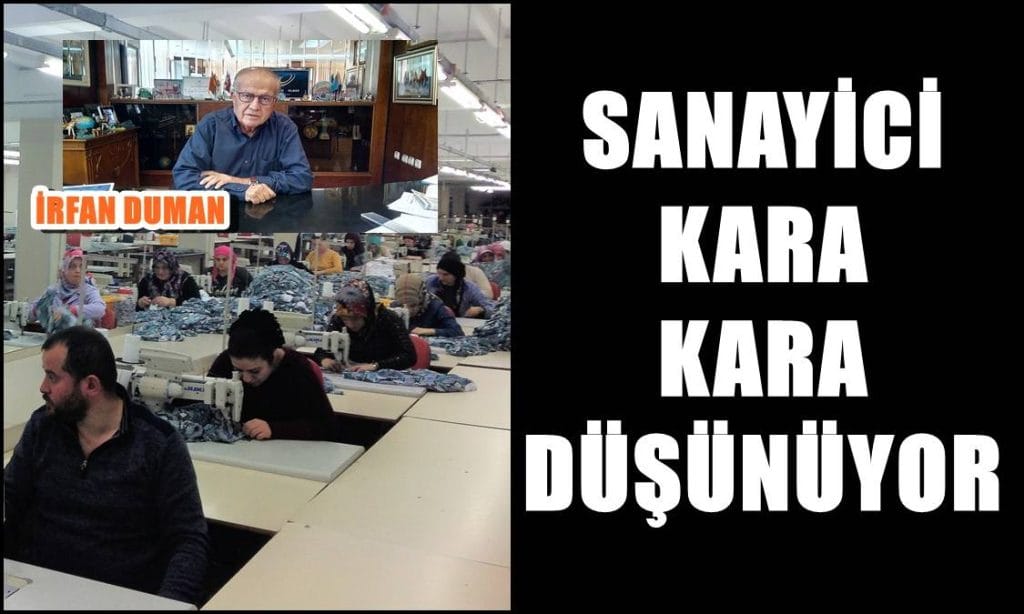 İŞTE SANAYİCİLERİN  EN BÜYÜK DERDİ...