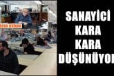 İŞTE SANAYİCİLERİN  EN BÜYÜK DERDİ...