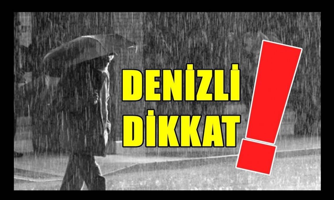 YARIN DENİZLİ’DE ŞİDDETLİ YAĞIŞ BEKLENİYOR…