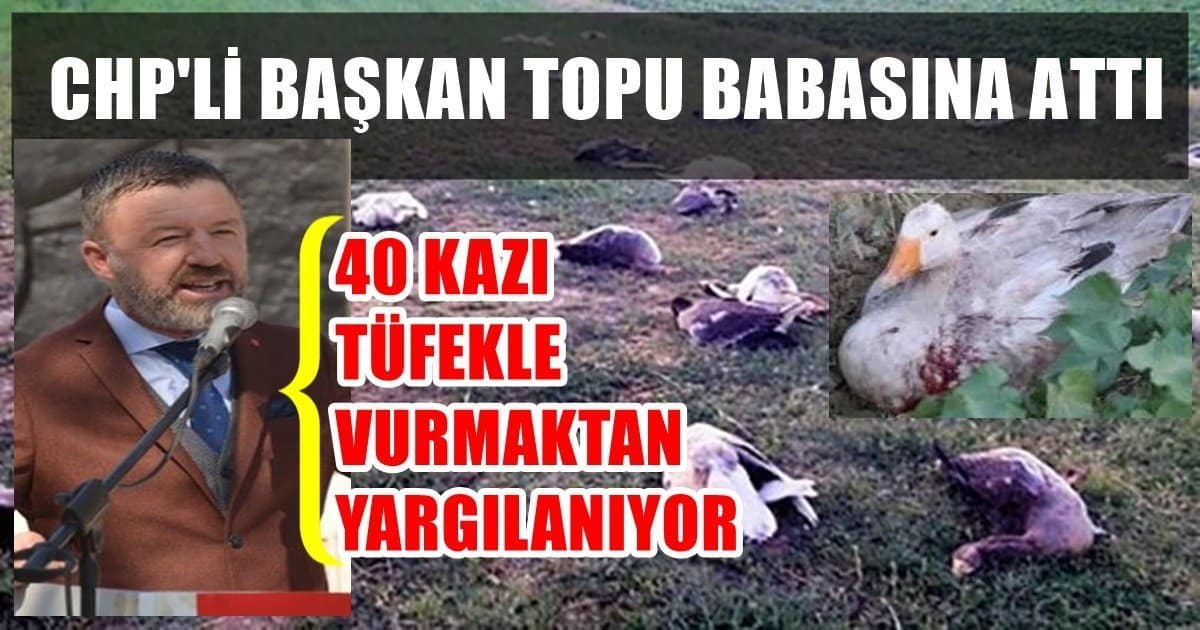 CHP’li Başkanın ‘Kaz Davası’ Devam Ediyor…