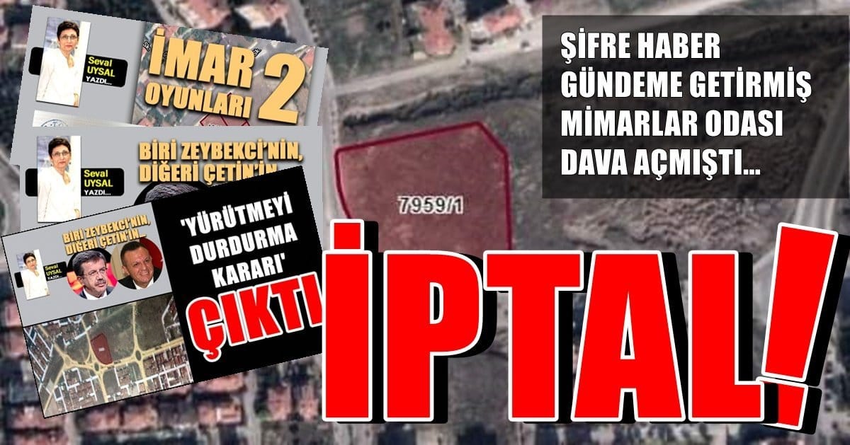 Yargı, Zolan’ın ‘VİP Plan Değişikliği’ni İptal Etti…