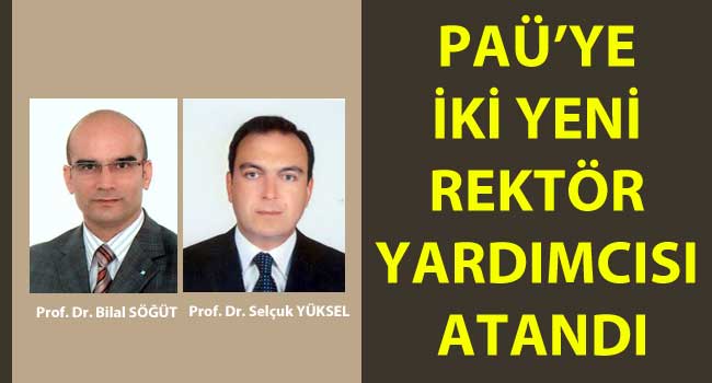 PAÜ’ye İki Yeni Rektör Yardımcısı Atandı…