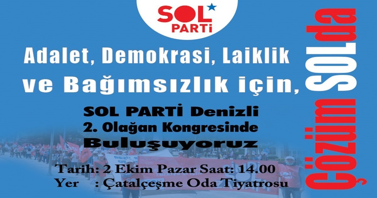 Sol Parti’nin Denizli İl Kongresi 2 Ekim’de…