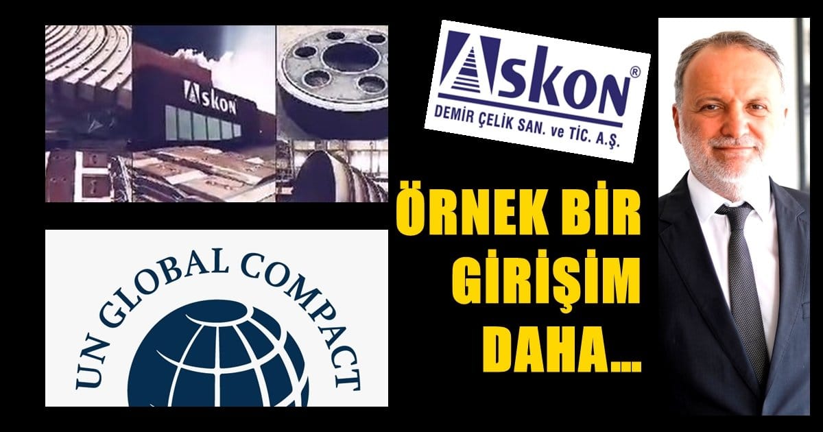 ASKON Demir, United Nations Global Compact’a İmza Attı…