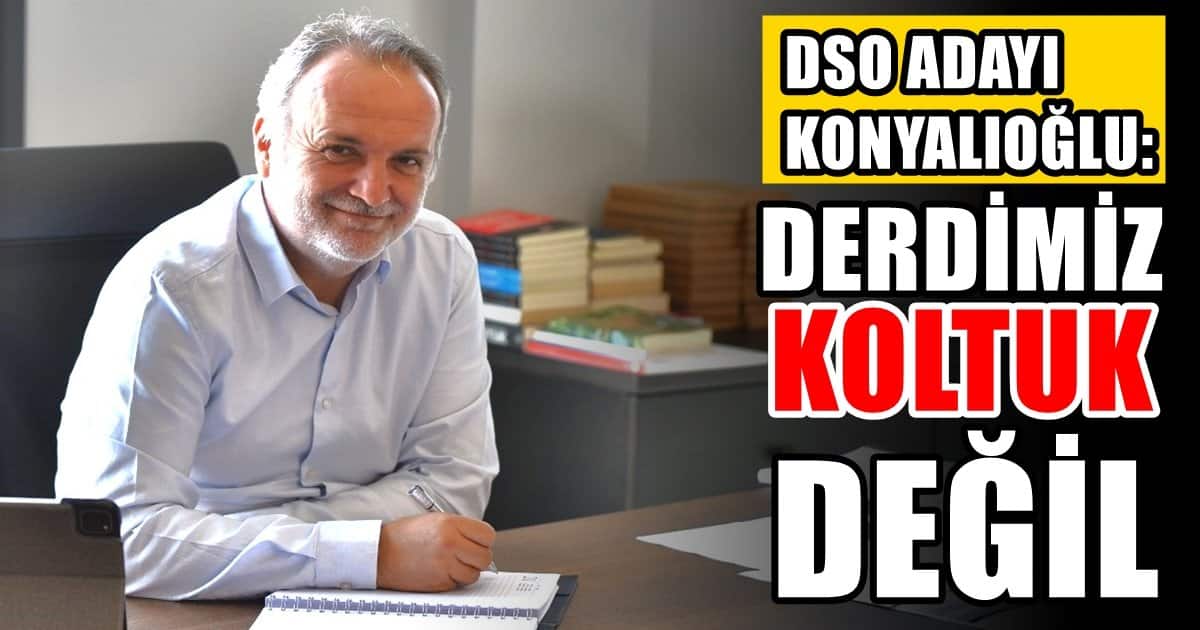 DSO Adayı Konyalıoğlu’ndan, Denizlili Sanayicilere Açık Mektup…