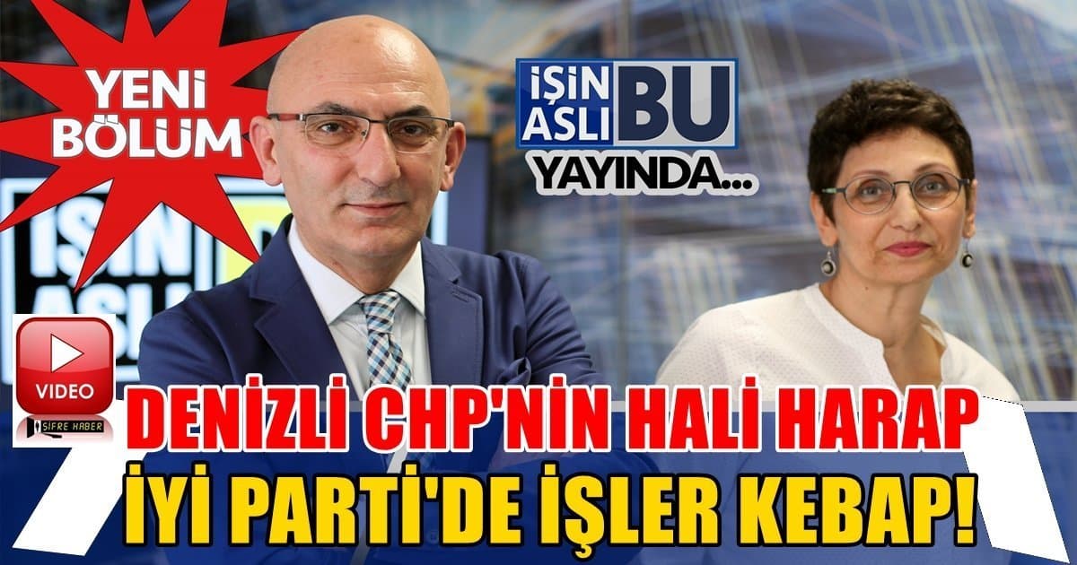 Denizli CHP’nin Hali Harap, İYİ Parti’de İşler Kebap!