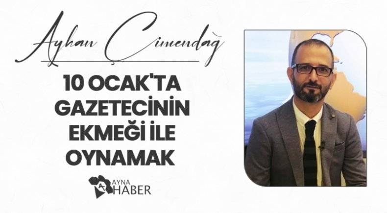 1812 10 ocakta gazetecinin ekmegi ile oynamak63bd592e2391f