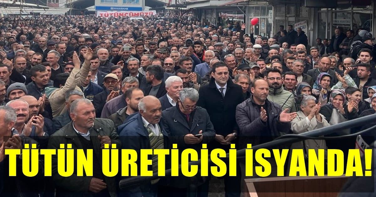 Tütün Üreticileri Yeri Göğü İnletti…