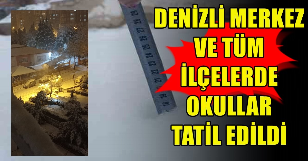 Denizli’de de Tüm Okullar Tatil Edildi…