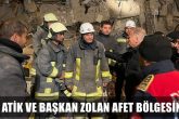 Baskan Zolan ve Vali Atik deprem bolgesinde 2