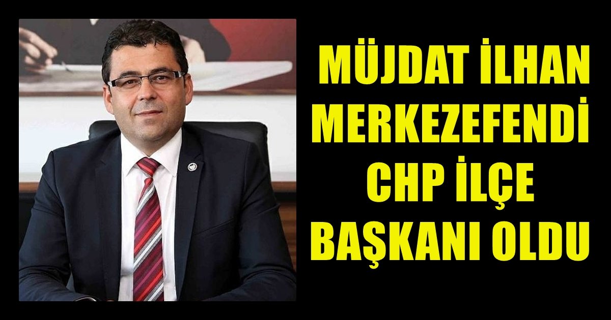 Baro Eski Başkanı İlhan, CHP Merkezefendi İlçe Başkanı Oldu…