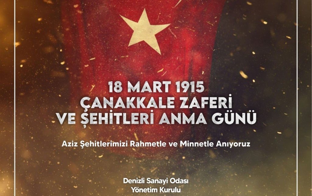 DENİZLİ SANAYİ ODASI BAŞKANI SELİM KASAPOĞLU, ÇANAKKALE ZAFERİ'NİN YIL DÖNÜMÜ NEDENİYLE BİR MESAJ YAYINLADI...