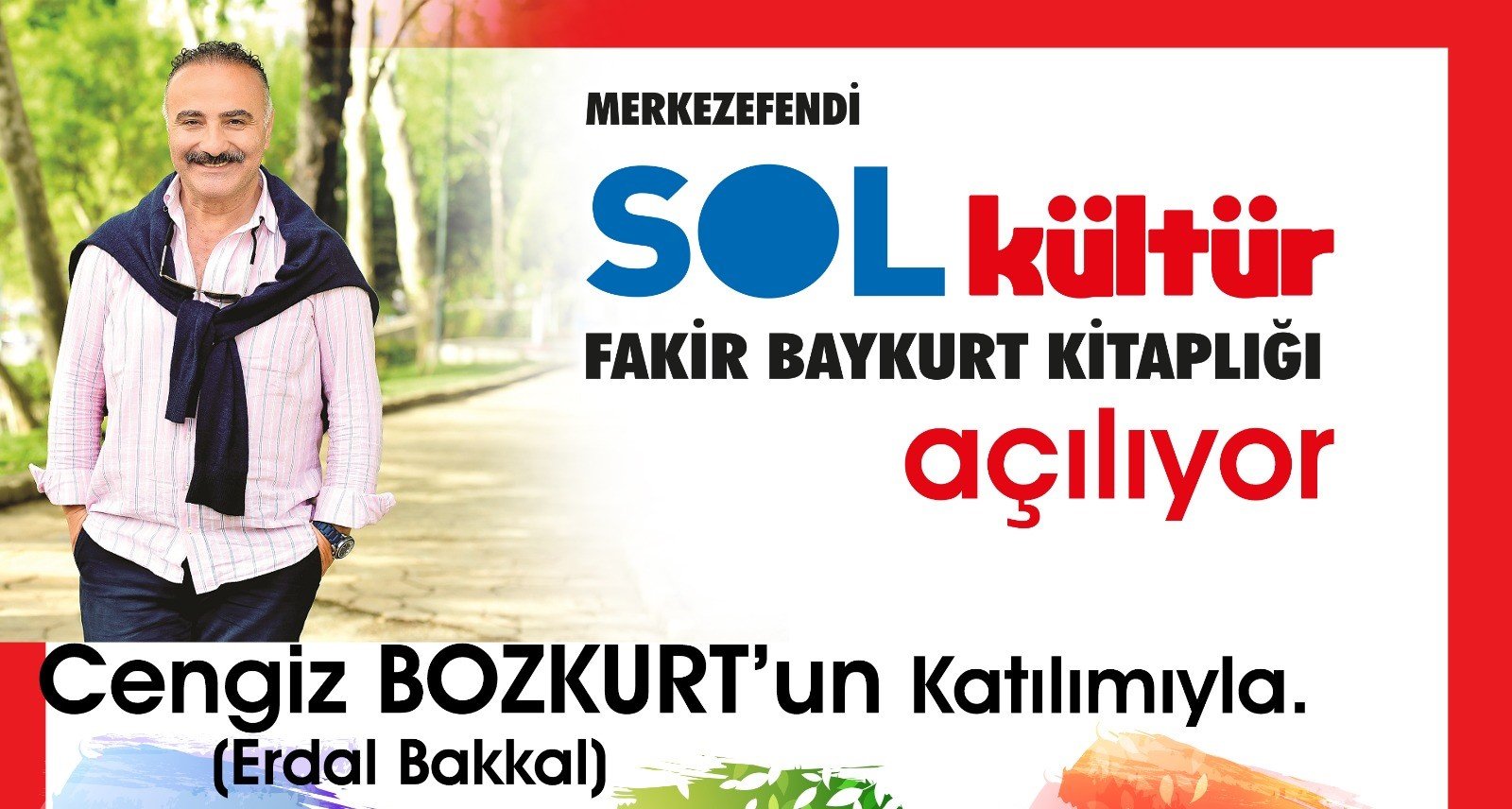 Sol Kültür Merkezefendi, Bozkurt’un Katılımıyla Açılıyor…