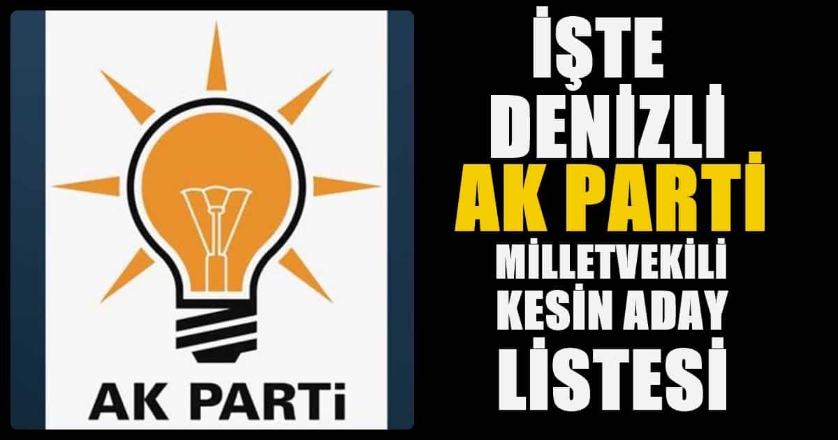 Heyecanla Beklenen AK Parti Milletvekili Kesin Aday Listesi  İlan Edildi….