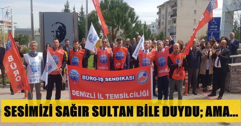 BÜRO-İŞ İl Başkanı Ünlü: Tampon Tedbirlerle Hiçbir Sonuç Alınamaz...