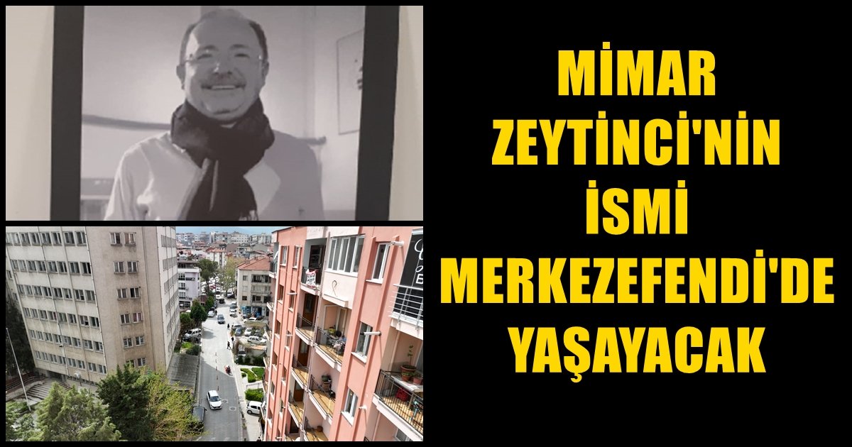 Merkezefendi Belediyesi, Mimar Cüneyt Zeytinci’yi Unutmadı…