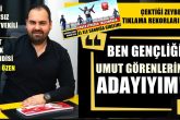 Bağımsız Milletvekili Adayı Özen: Ben Gençliği Umut Görenlerin Adayıyım…