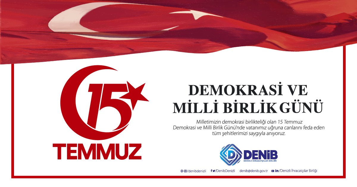 DENİB 15 Temmuz Demokrasi ve Milli Birlik Günü Kutlu Olsun…