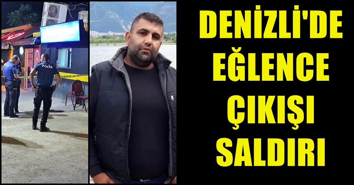 Denizli’de Eğlence Mekanına Saldırı: 1 Ölü 2 Yaralı…