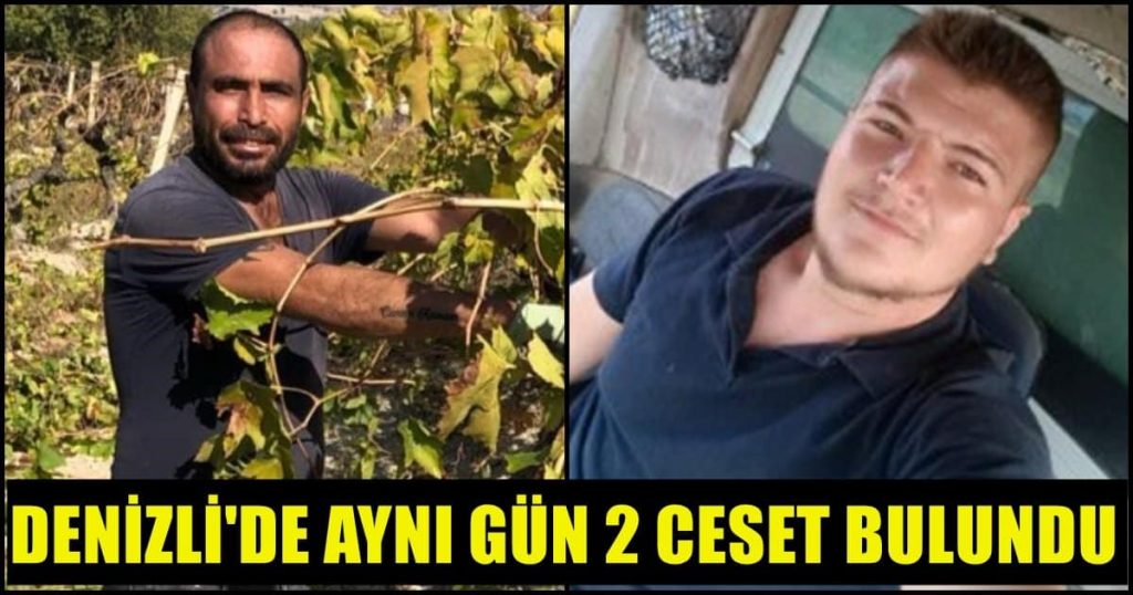Denizli'nin Acıpayam ve Sarayköy İlçelerinde, Aynı Gün 2 Ceset Bulundu...