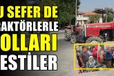 Denizlili Üreticiler Eylemlerinin Dozunu Artırarak Sürdürüyor...