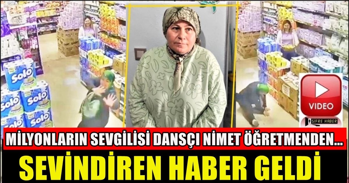 Marketteki Dansıyla Tanınan Nimet Öğretmenden 15 Gündür Haber Alınamıyordu…