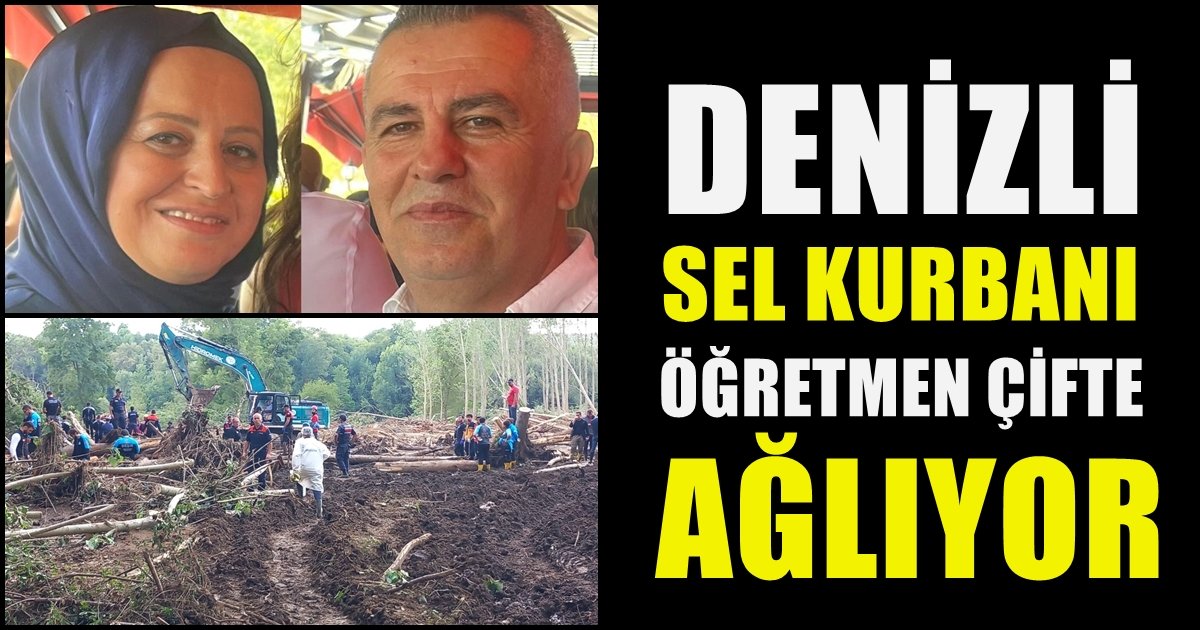 Trakya’daki Sel Felaketinde Yaşamlarını Yitiren Öğretmen Çift, Denizli’de Toprağa Verildi…