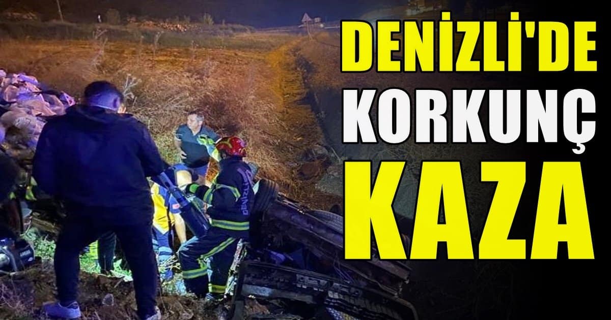 Denizli’deki Kazada 2’si Bebek 4 Kişi Can Verdi…