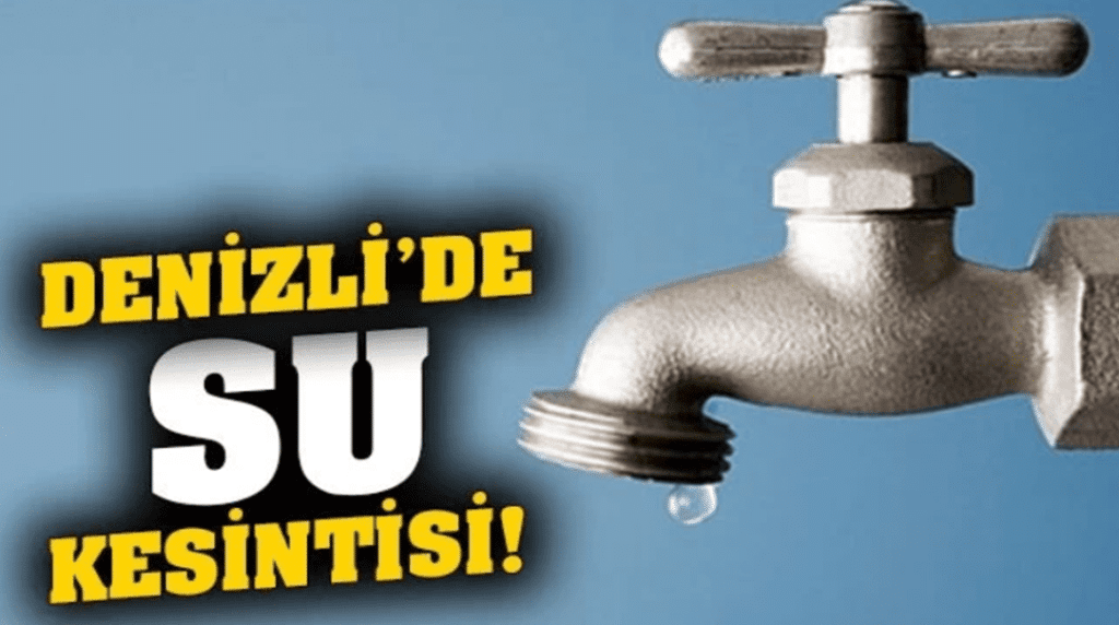 Merkezefendi ve Sarayköy'de 8 Mahallede Sular Kesilecek...