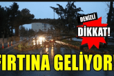 Denizli'de 16 Saat Boyunca Şiddetli Rüzgar-Fırtına Etkili Olacak..