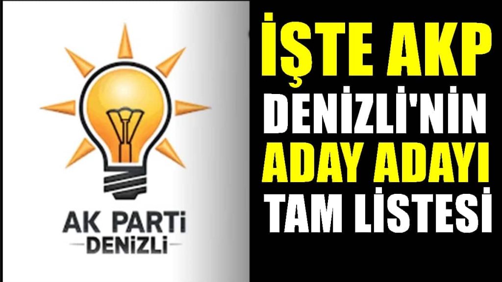 Denizli AK Parti Başkanı Aday Adaylarının Tam Listesi Açıklandı...