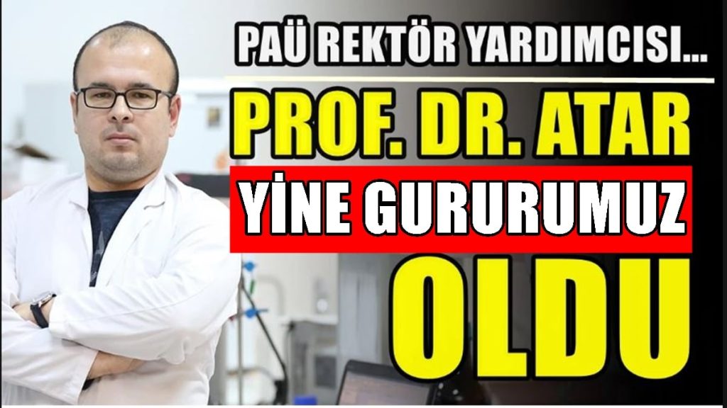 Prof. Dr. Atar, Dünyada ve Türkiye'de Gurur Kaynağımız Oldu...
