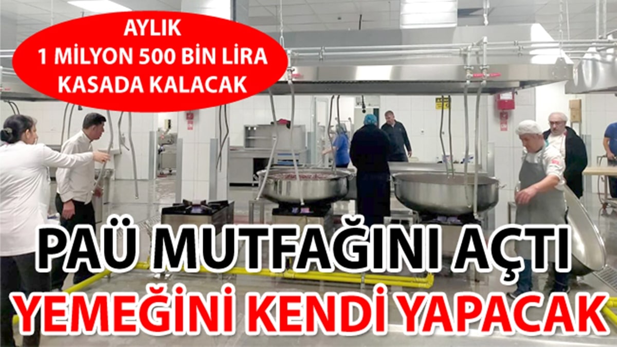 PAÜ Yeni Yılla Birlikte Kendi Yemeğini Yapmaya Başlıyor…