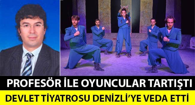 PAÜ’de Profesör ile Oyuncular Tartıştı, Devlet Tiyatrosu Denizli’ye Veda Etti…