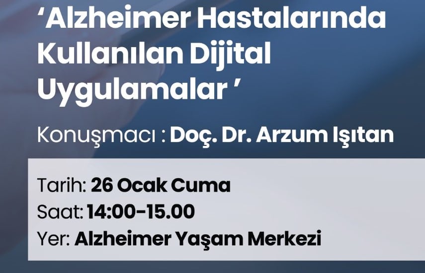 ‘Alzheimer Hastalarında Kullanılan Dijital Uygulamalar’ Semineri Verilecek…