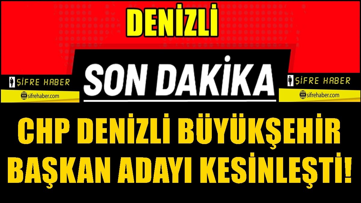 Denizli CHP’nin Büyükşehir Adayı Çavuşoğlu, Pamukkale Adayı da Ertemur Olarak Kesinleşti…