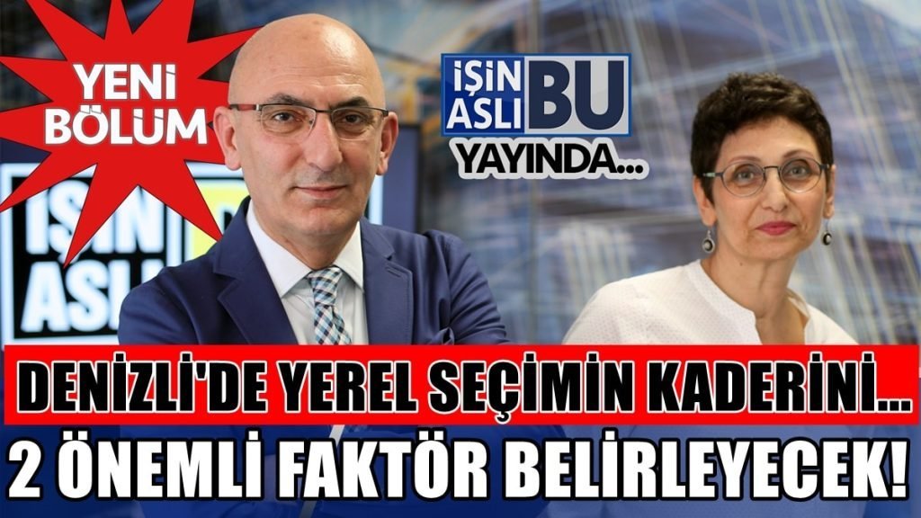 Denizli'de Yerel Seçimin Kaderini, 2 Önemli Faktör Belirleyecek...