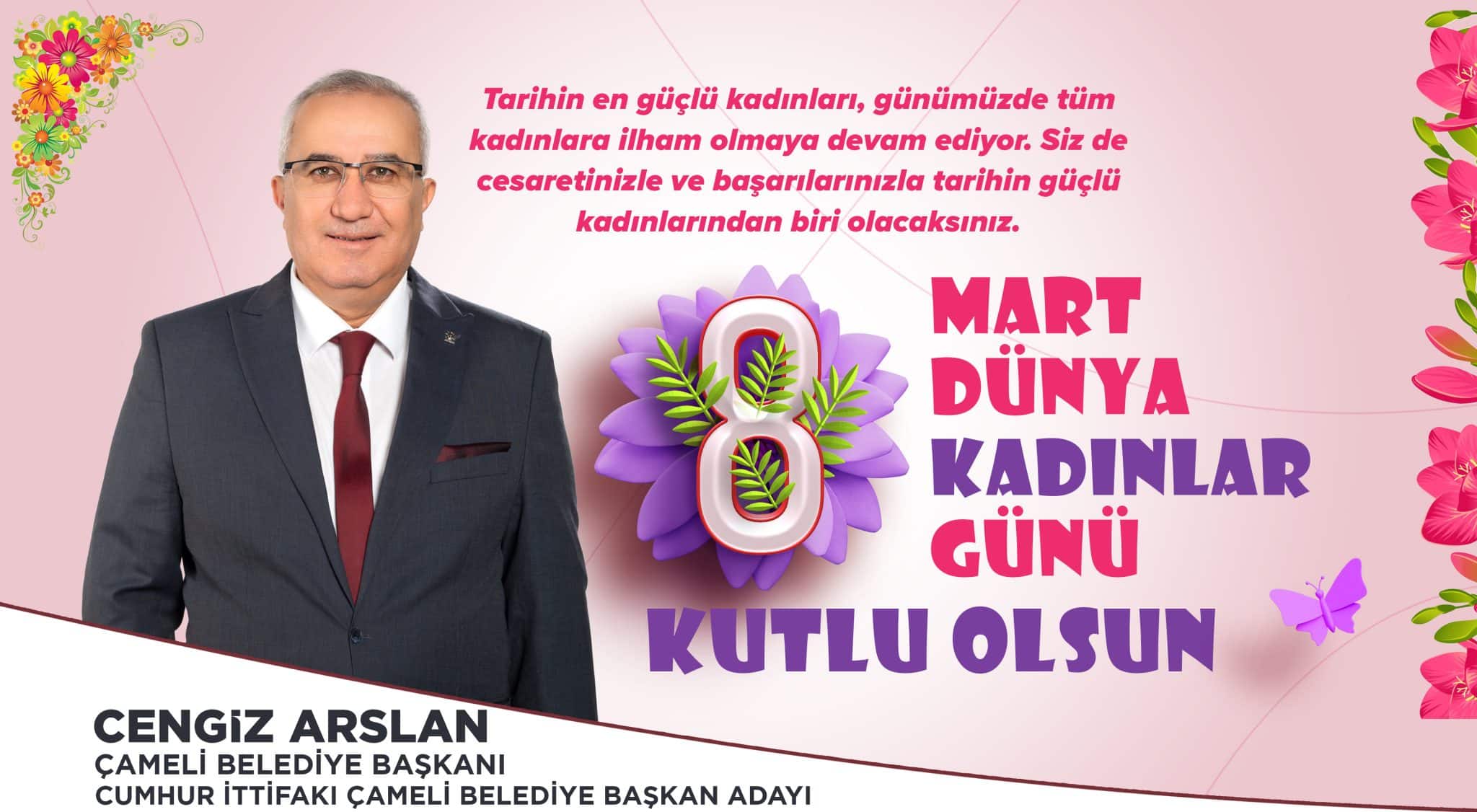 Çameli Belediye Başkanı Arslan’dan Kadınlar Günü Mesajı…