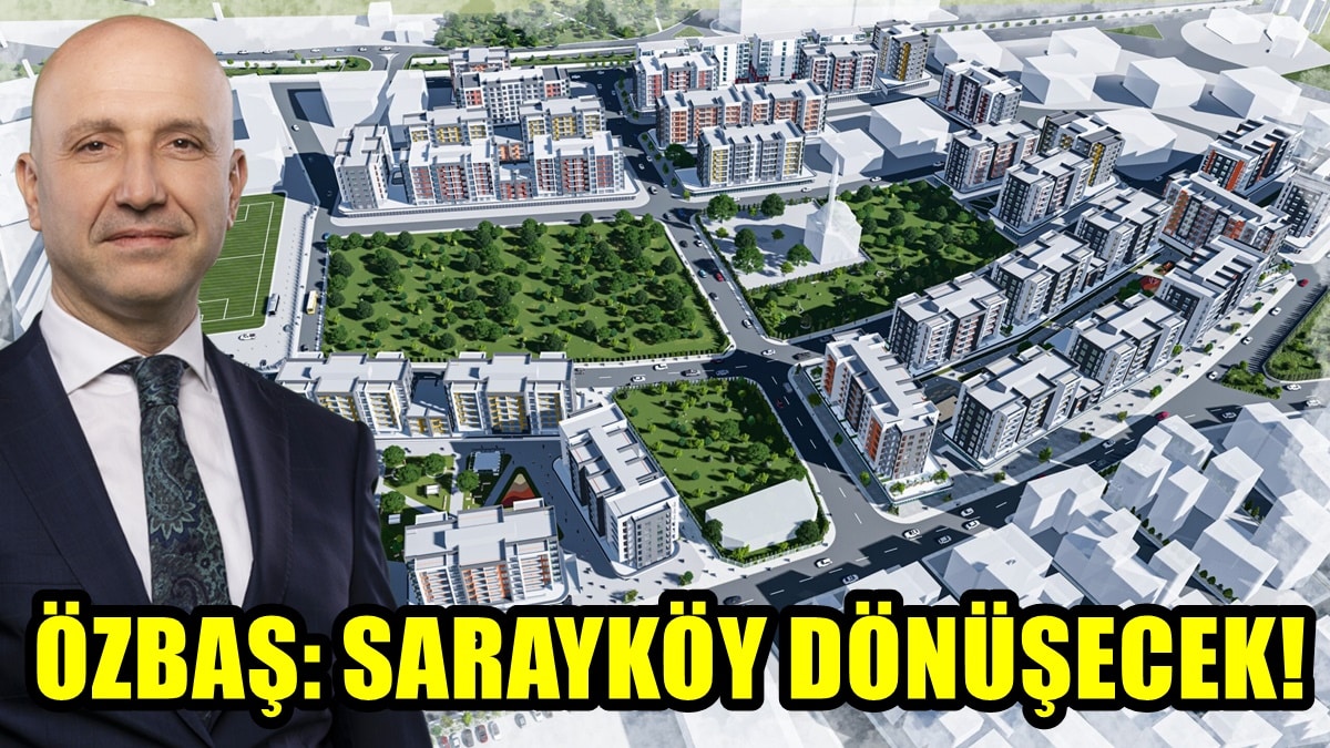 Sarayköy’ün Geleceği İçin Önemli Bir Proje: Kentsel Dönüşüm…