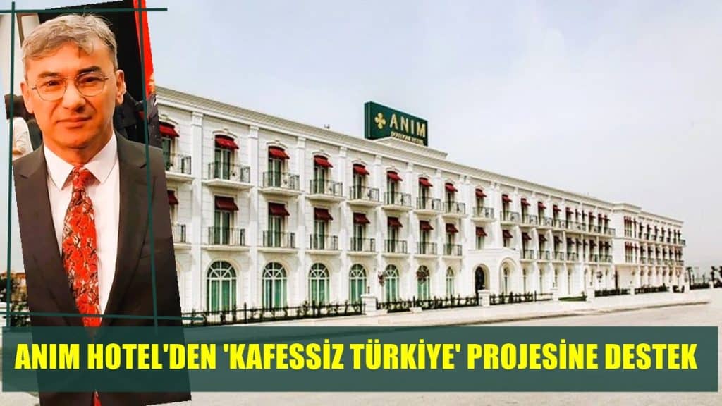 Anım Hotel & Ristorante Loca, "Kafessiz Türkiye Projesi"ne Destek Verdi…